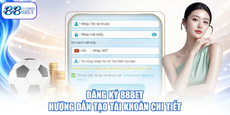 Đăng Ký 88BET – Hướng Dẫn Tạo Tài Khoản Chi Tiết