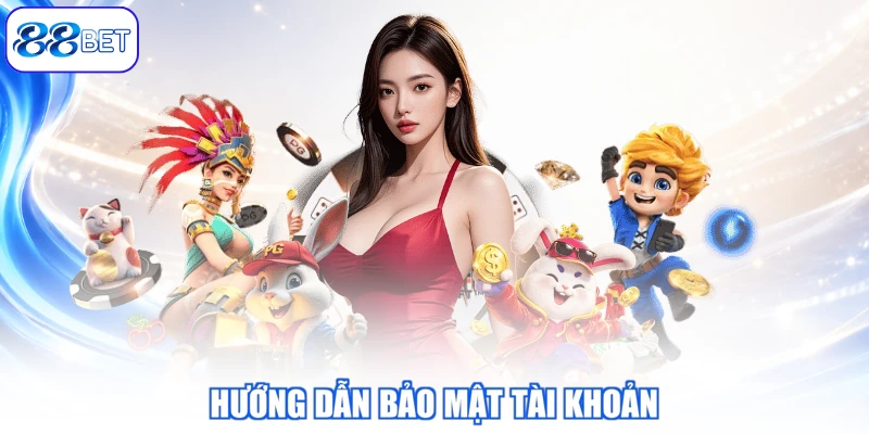 Hướng Dẫn Bảo Mật Tài Khoản