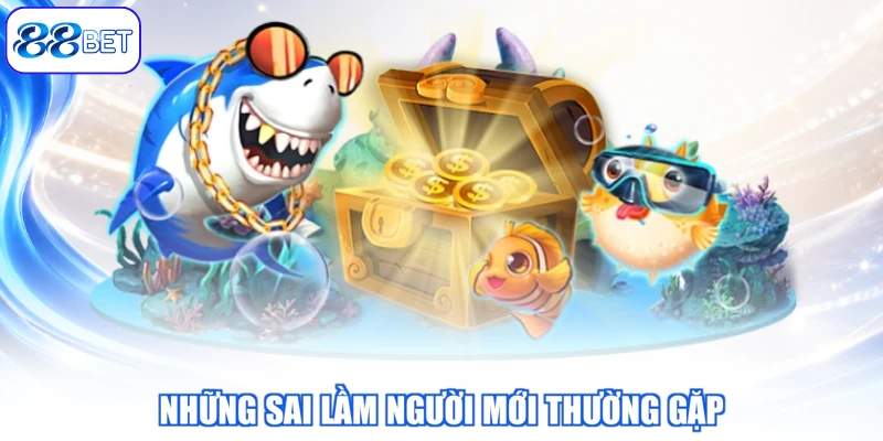 Những Sai Lầm Người Mới Thường Gặp